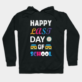 Happy last day of school Hoodie